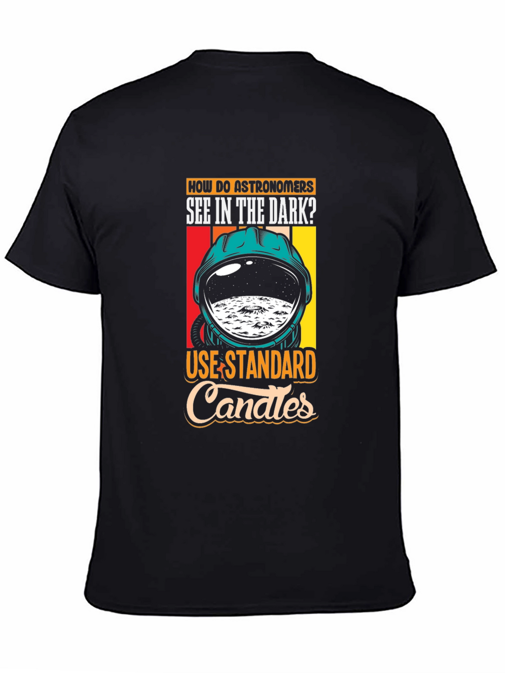 Astronomer Joke T-Shirt - See in the Dark!