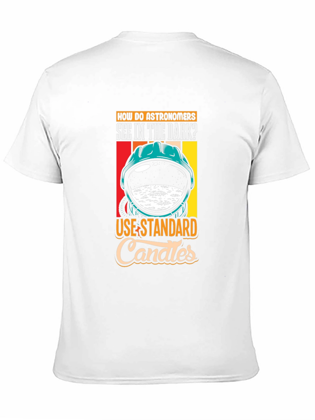 Astronomer Joke T-Shirt - See in the Dark!