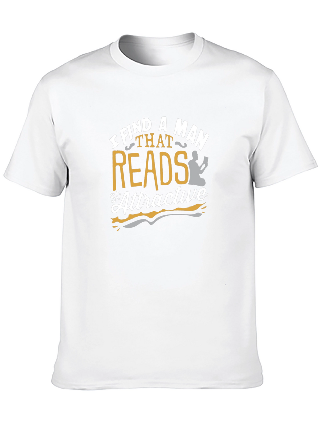I Find A Man That Reads So Attractive T-Shirt