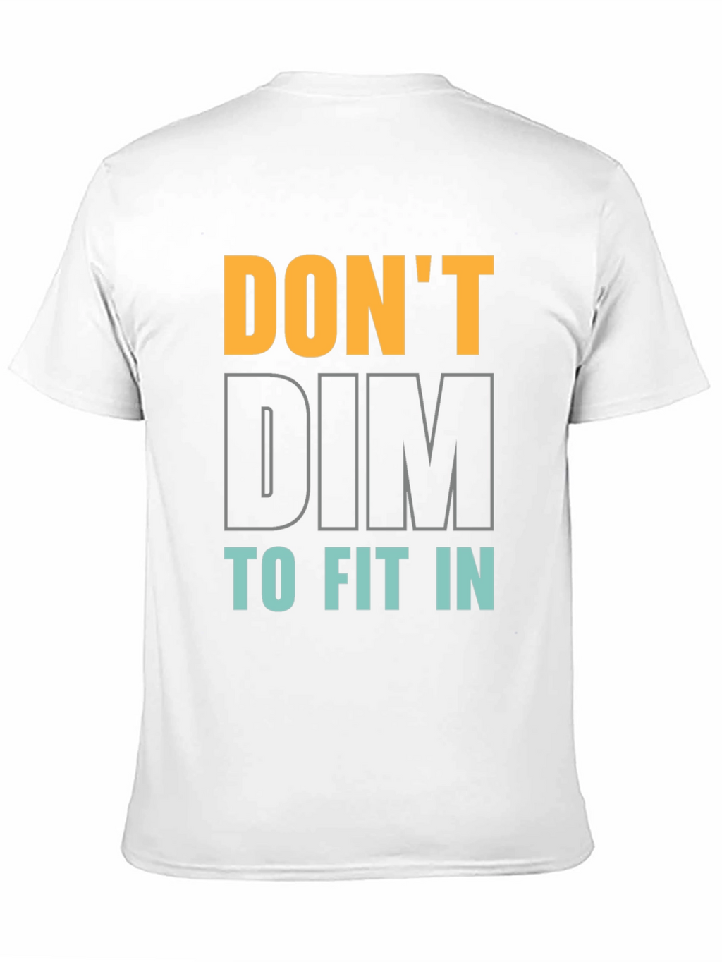 Dont Dim to Fit In Graphic Tee - Black