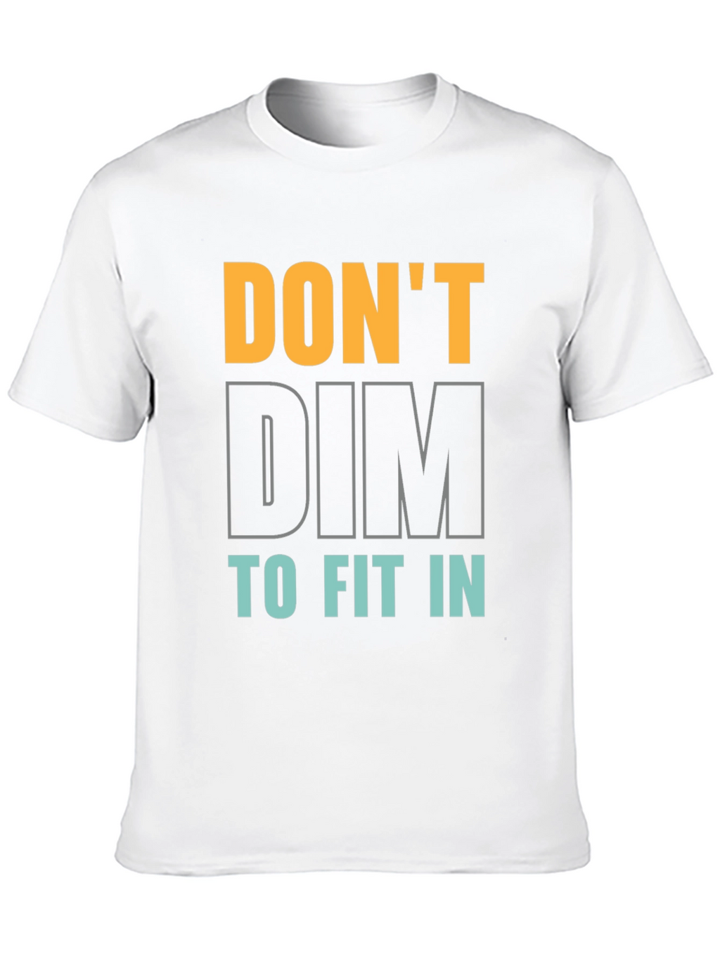 Dont Dim to Fit In Graphic Tee - Black