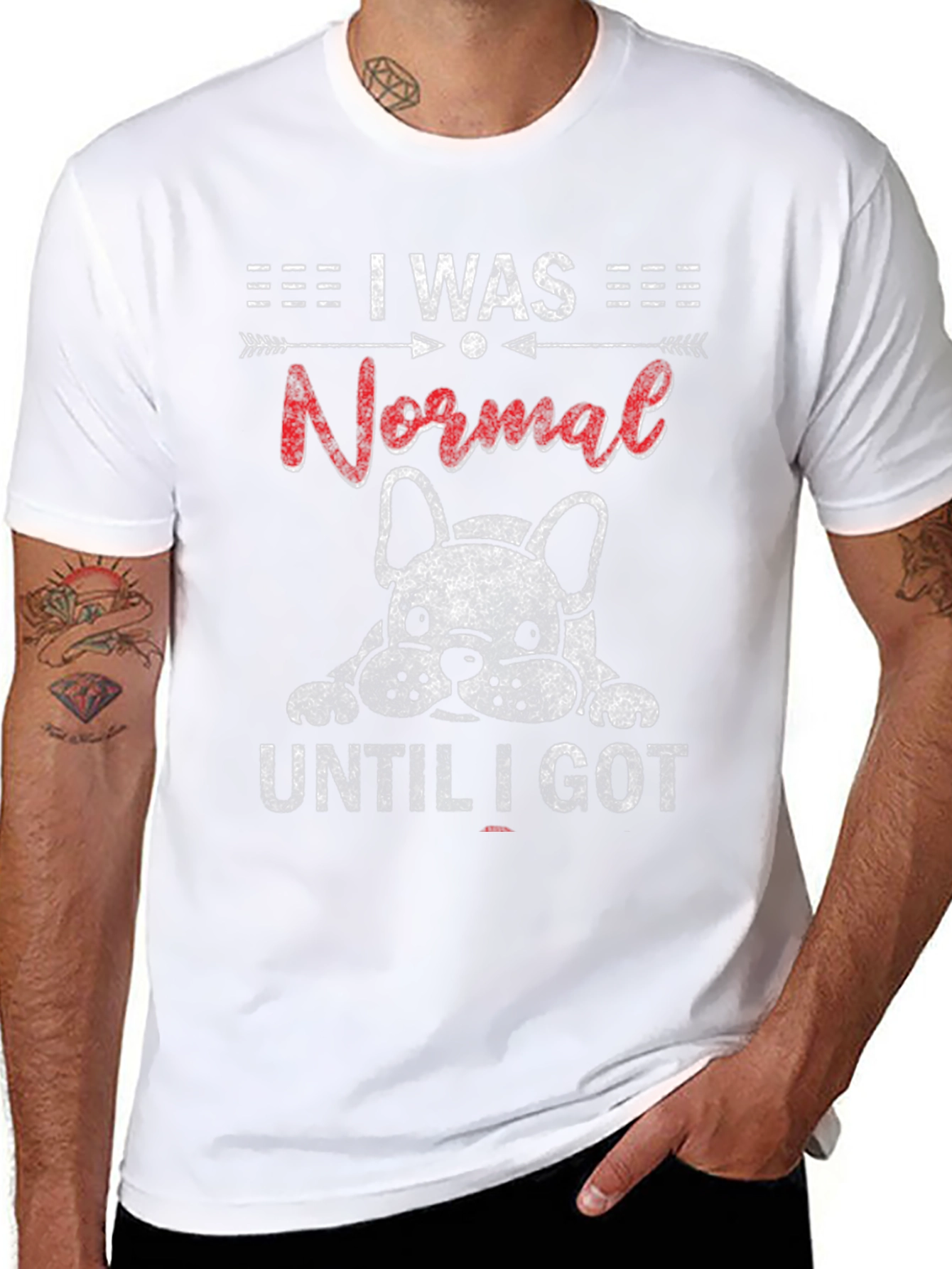 I Was Normal Until I Got Dog T-Shirt