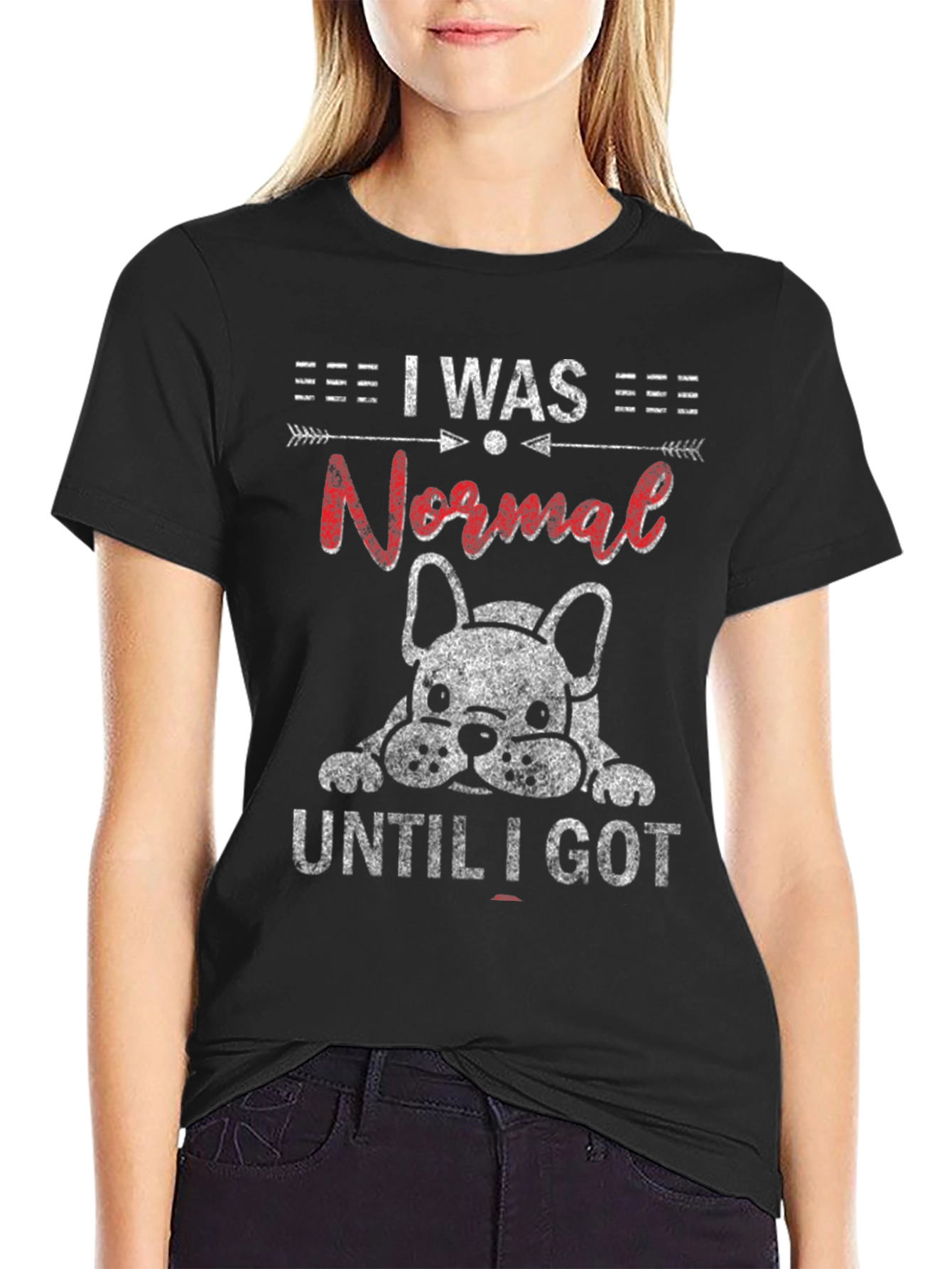 I Was Normal Until I Got Dog T-Shirt