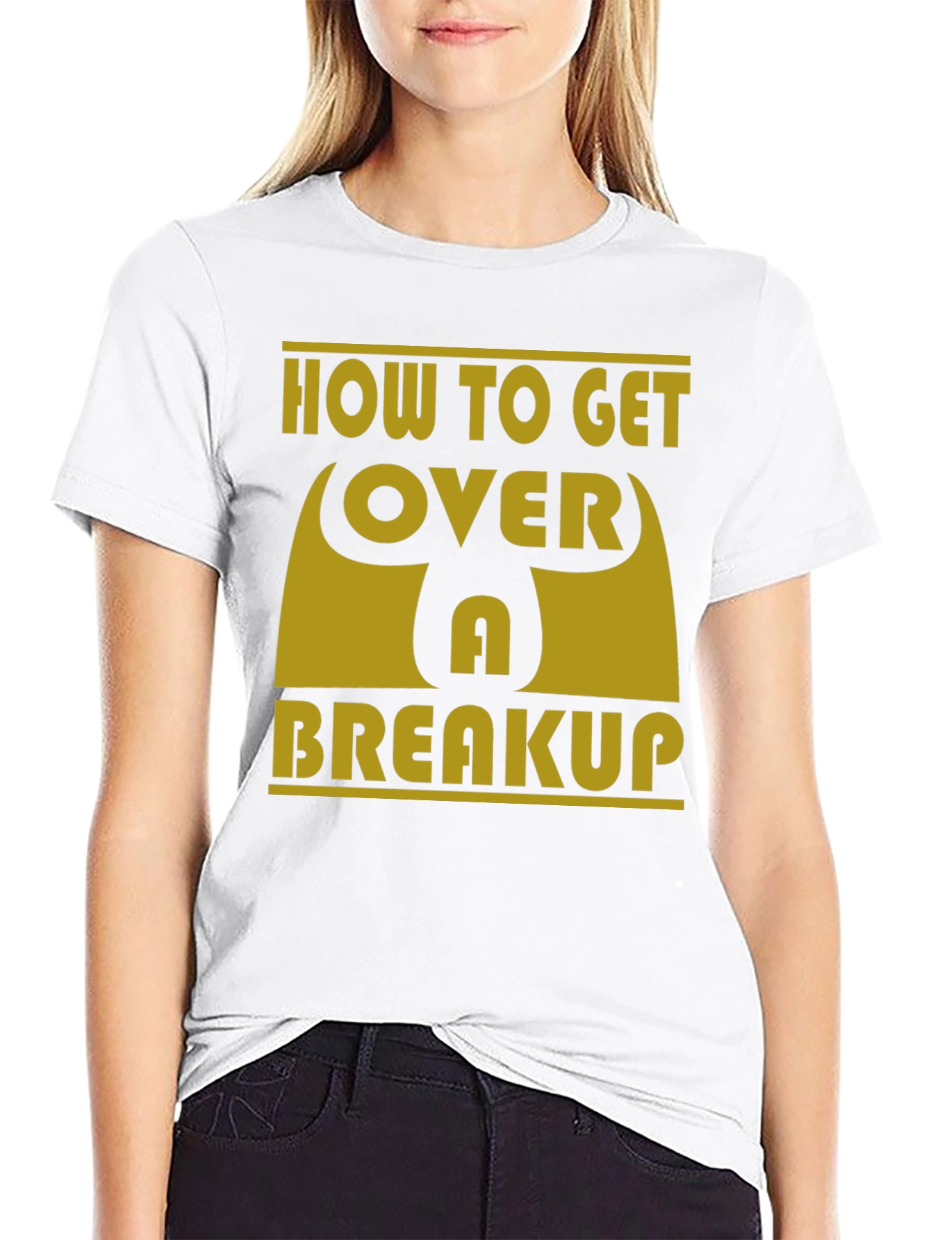How to Get Over a Breakup T-Shirt
