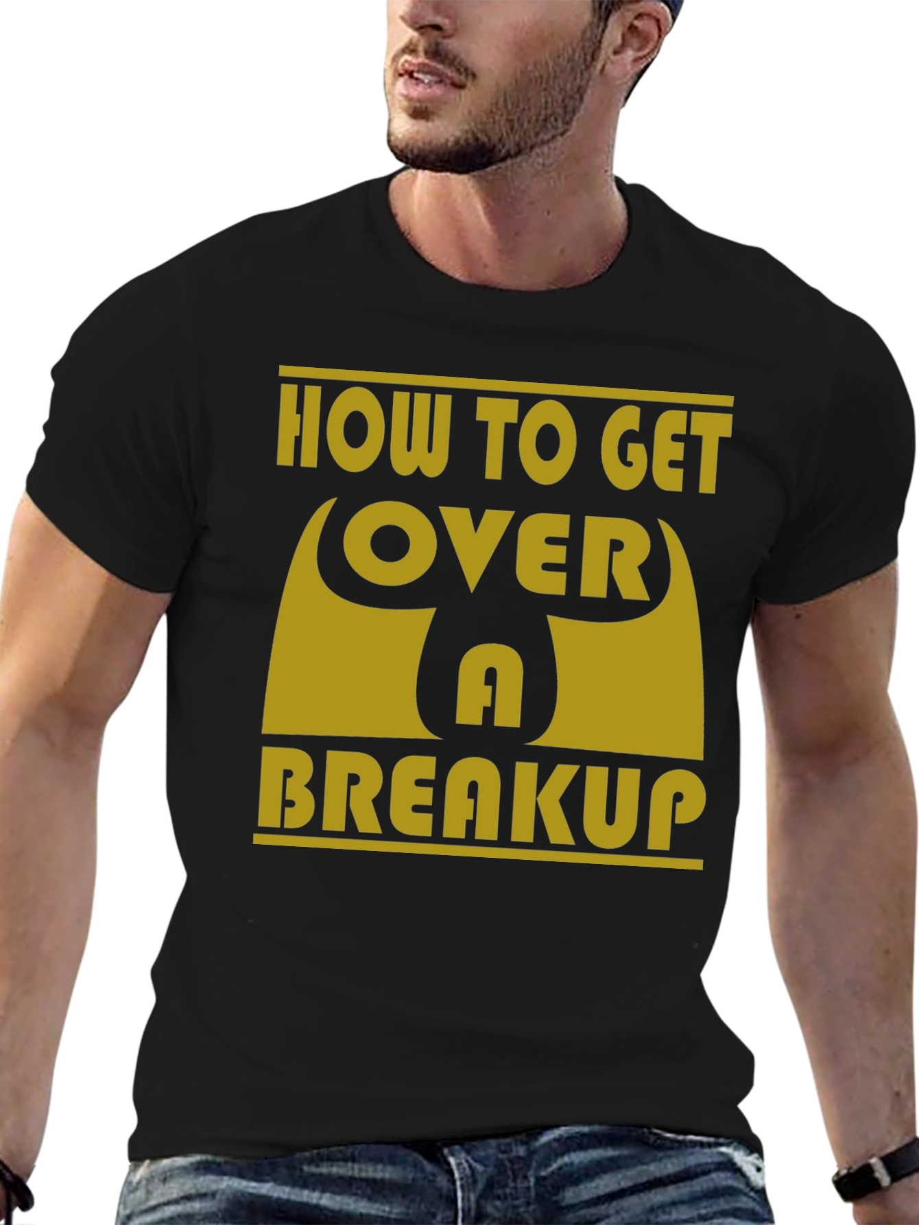 How to Get Over a Breakup T-Shirt