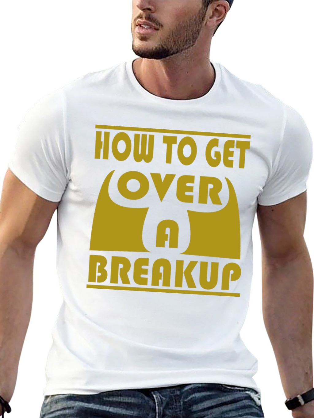 How to Get Over a Breakup T-Shirt