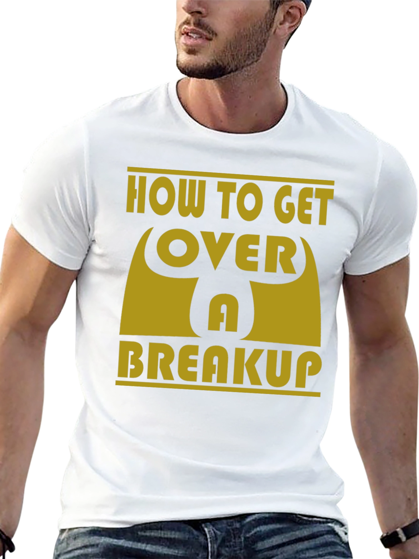 How to Get Over a Breakup T-Shirt