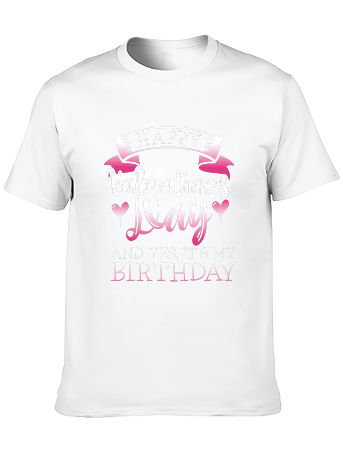 Happy Valentines Day and Birthday T-Shirt