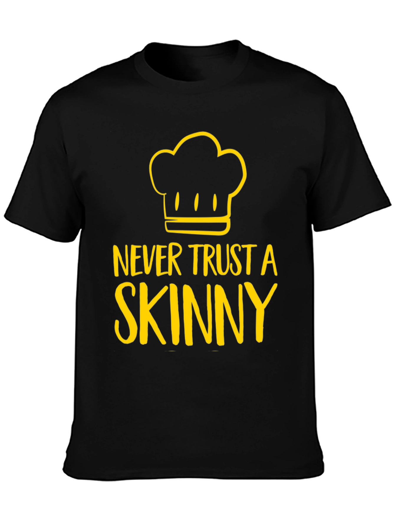 Never Trust A Skinny Chef Graphic Tee