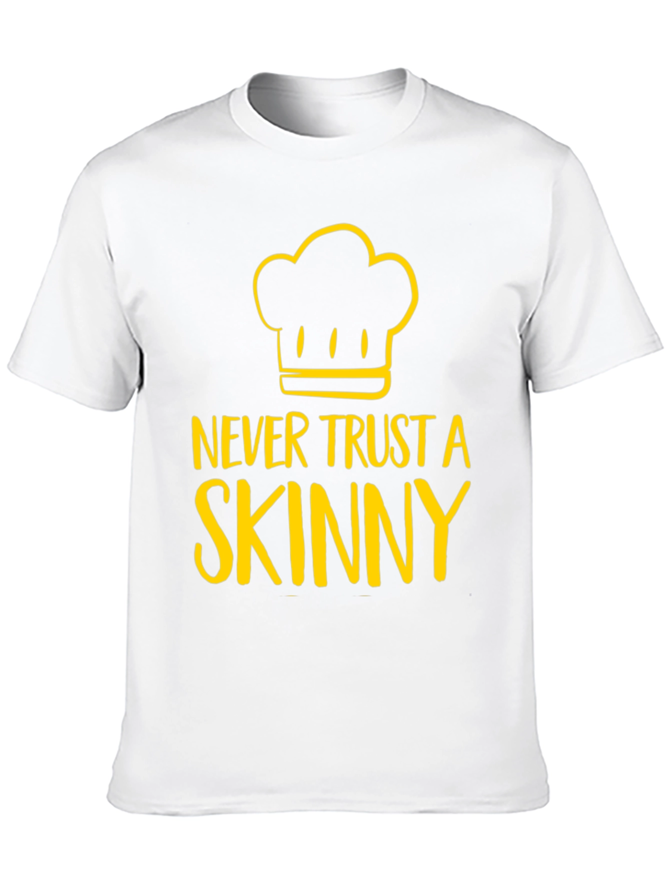 Never Trust A Skinny Chef Graphic Tee