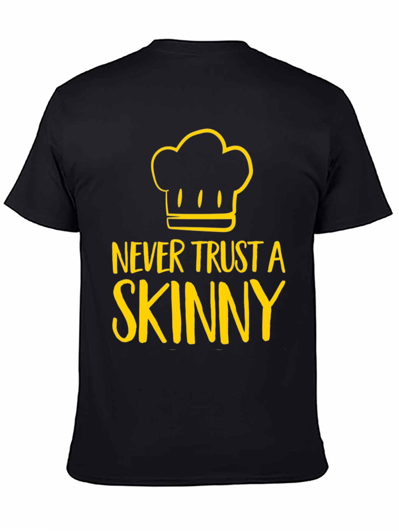 Never Trust A Skinny Chef Graphic Tee