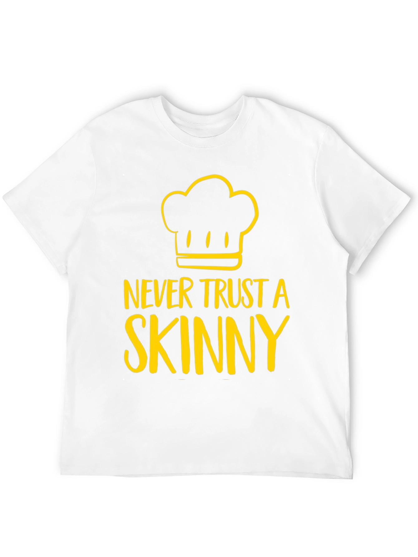 Never Trust A Skinny Chef Graphic Tee
