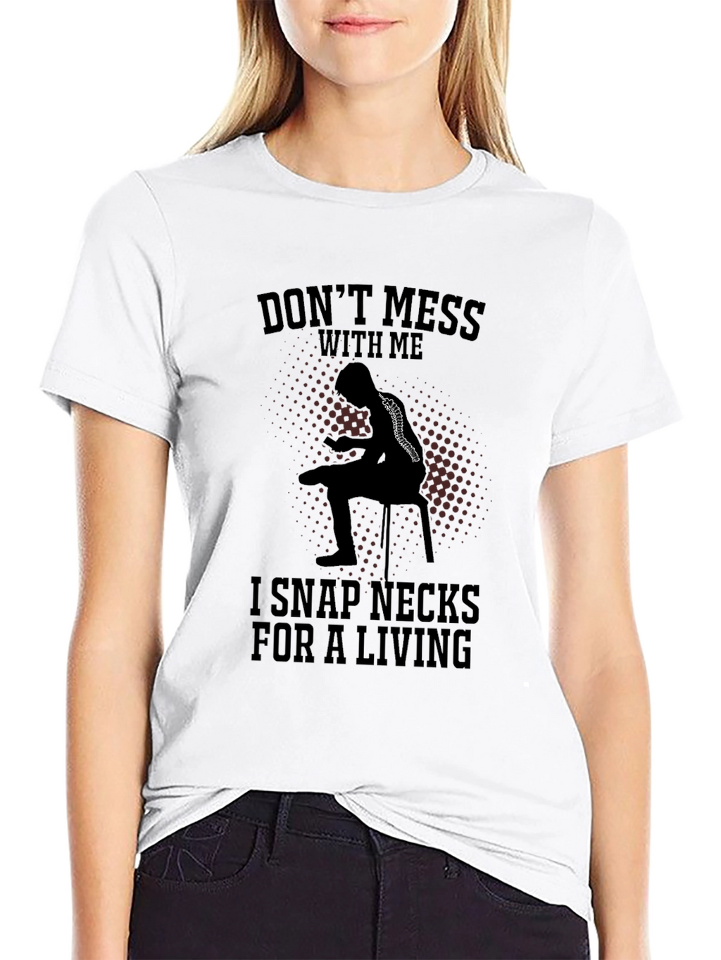 Dont Mess With Me Funny Chiropractor T-Shirt