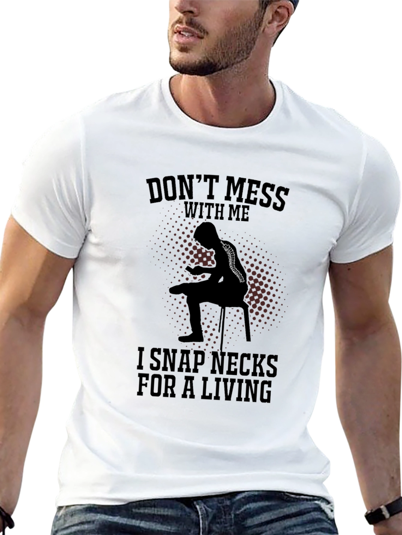 Dont Mess With Me Funny Chiropractor T-Shirt