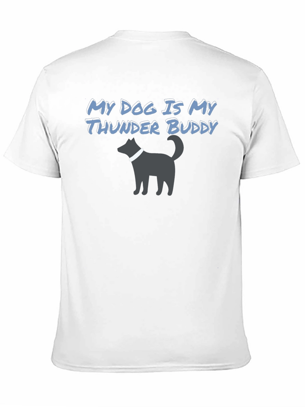 Dog is My Thunder Buddy T-Shirt