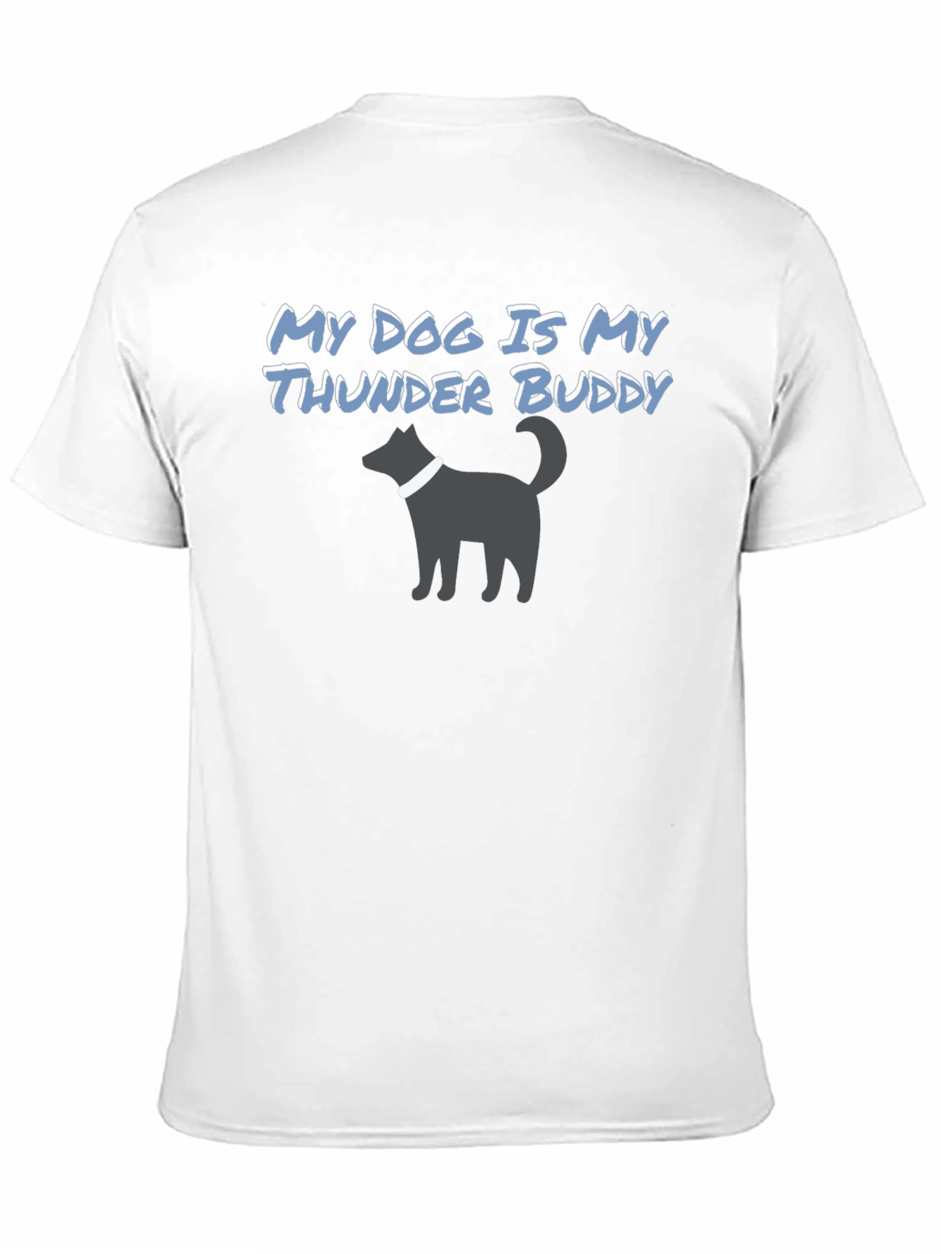 Dog is My Thunder Buddy T-Shirt
