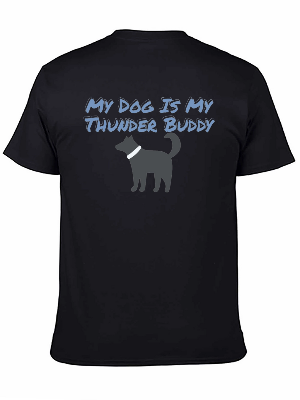 Dog is My Thunder Buddy T-Shirt
