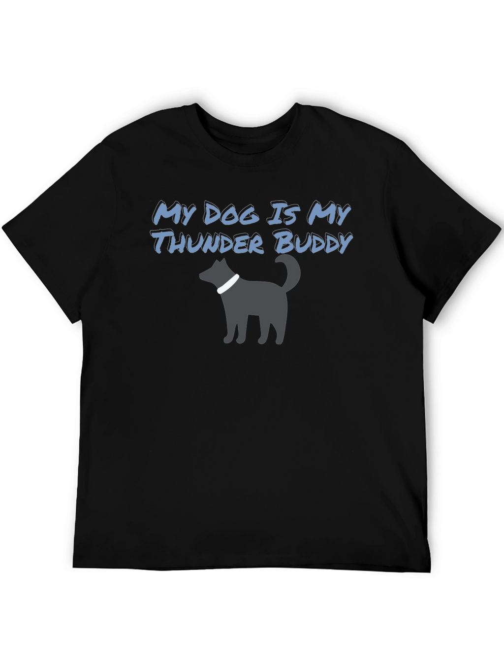 Dog is My Thunder Buddy T-Shirt