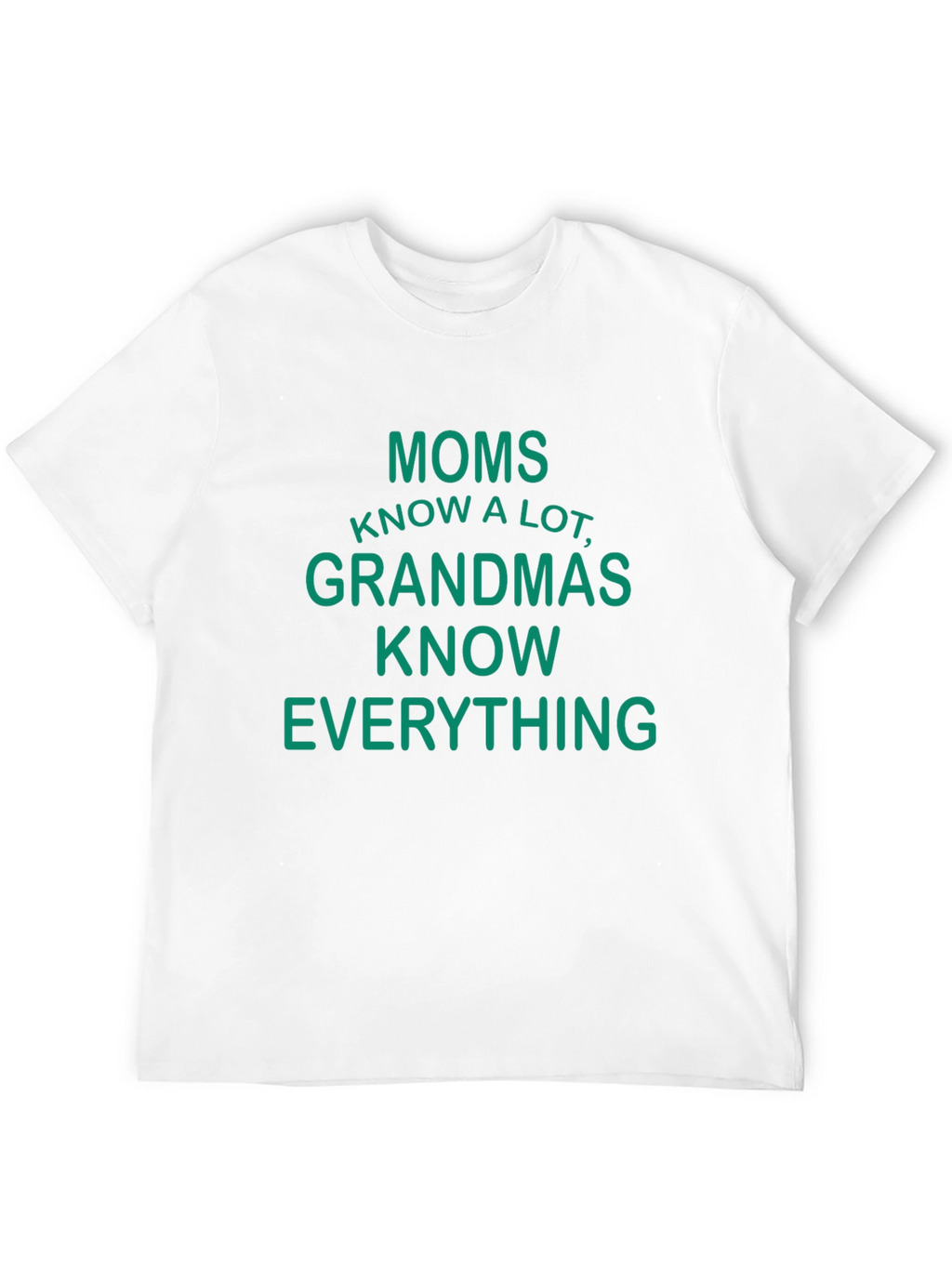 Moms Know A Lot Funny Graphic T-Shirt