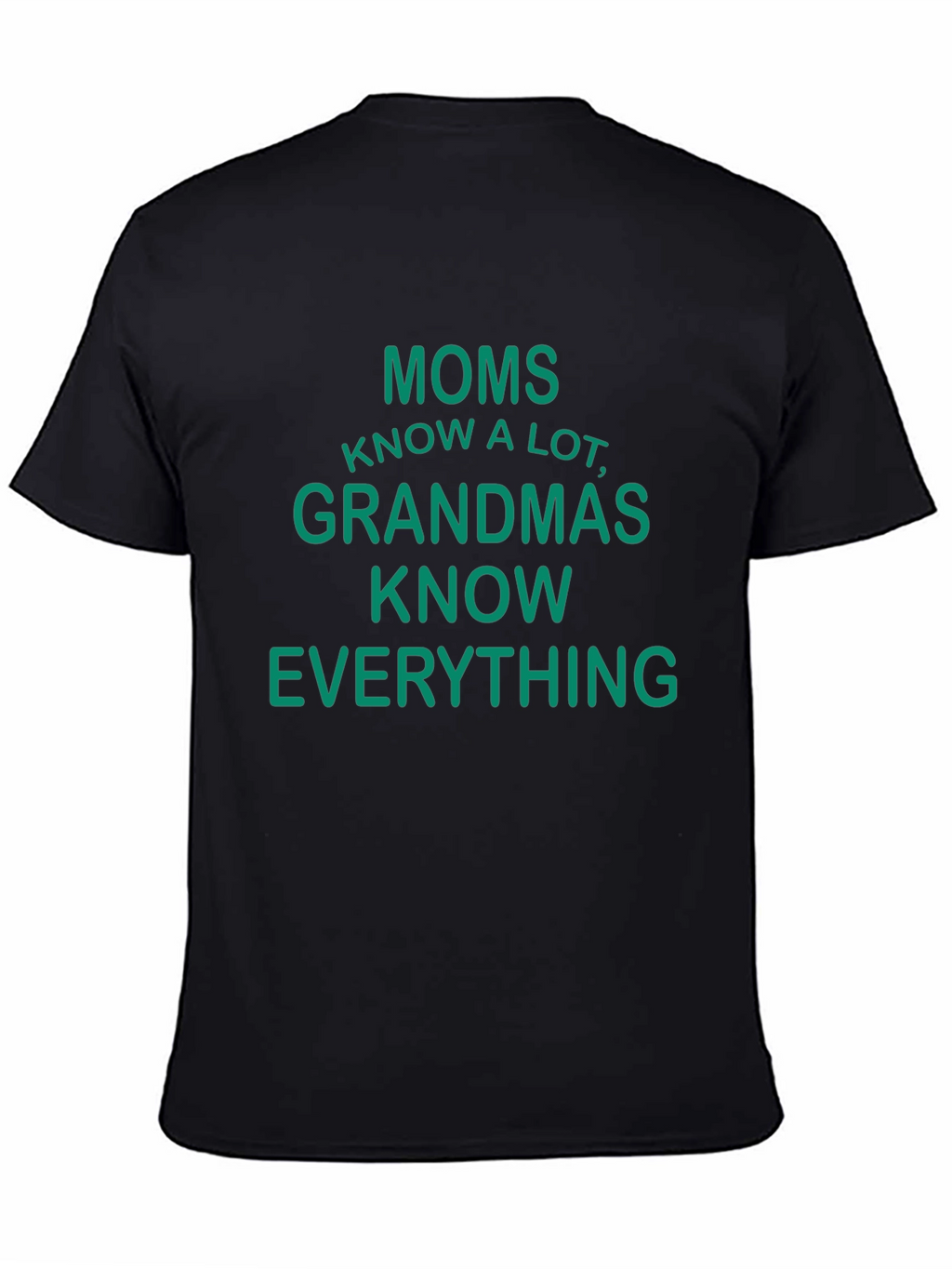 Moms Know A Lot Funny Graphic T-Shirt