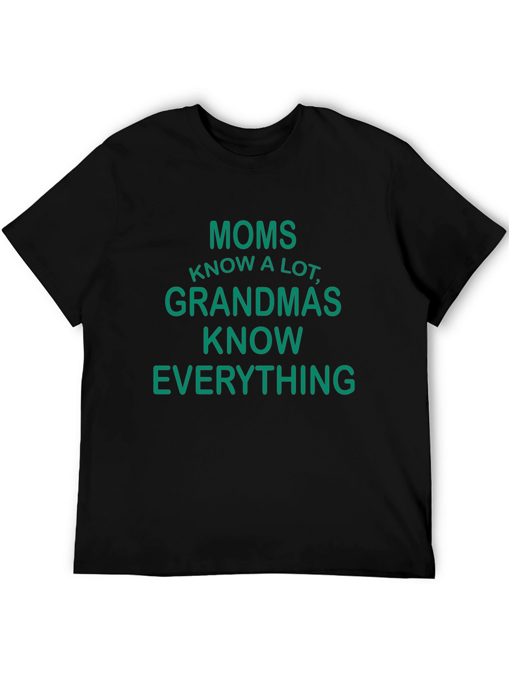 Moms Know A Lot Funny Graphic T-Shirt