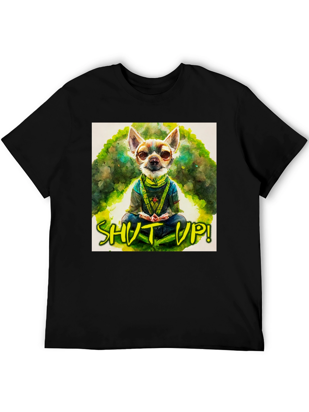 Zen Chihuahua T-Shirt - Shut Up! Design