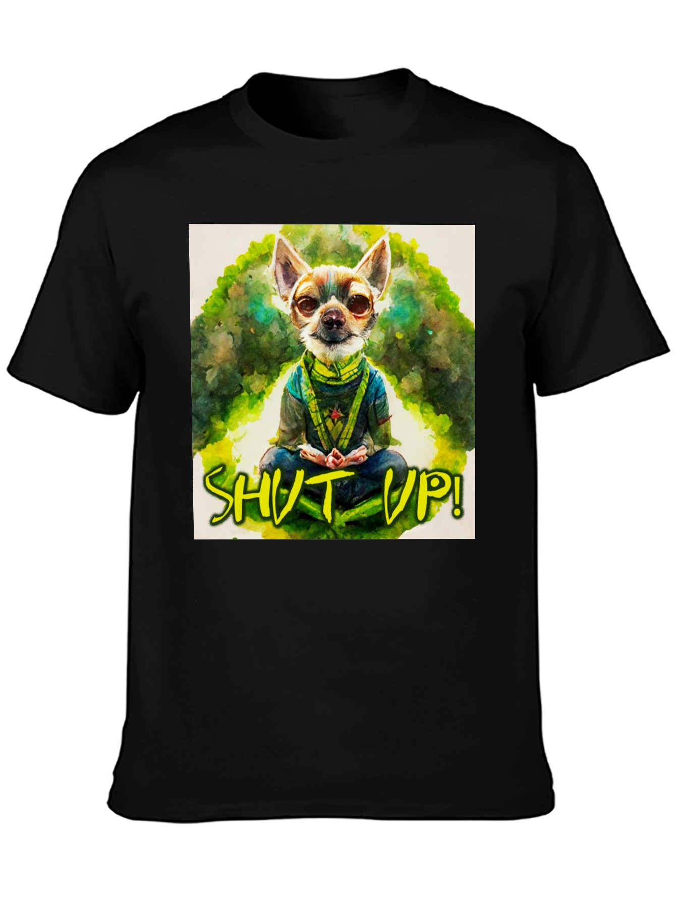 Zen Chihuahua T-Shirt - Shut Up! Design