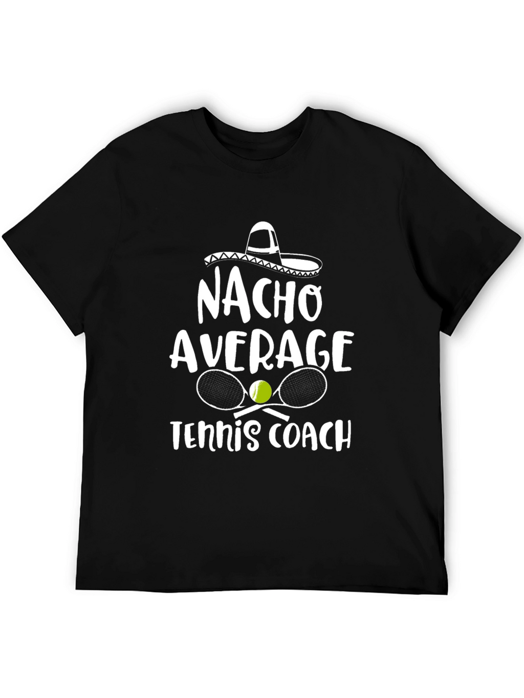 Nacho Average Tennis Coach Graphic T-Shirt
