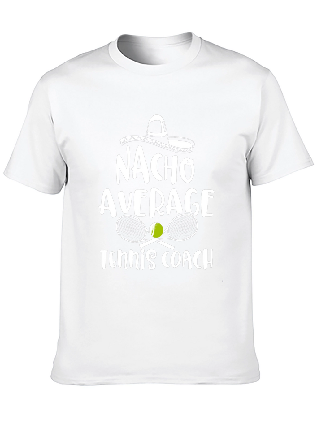 Nacho Average Tennis Coach Graphic T-Shirt