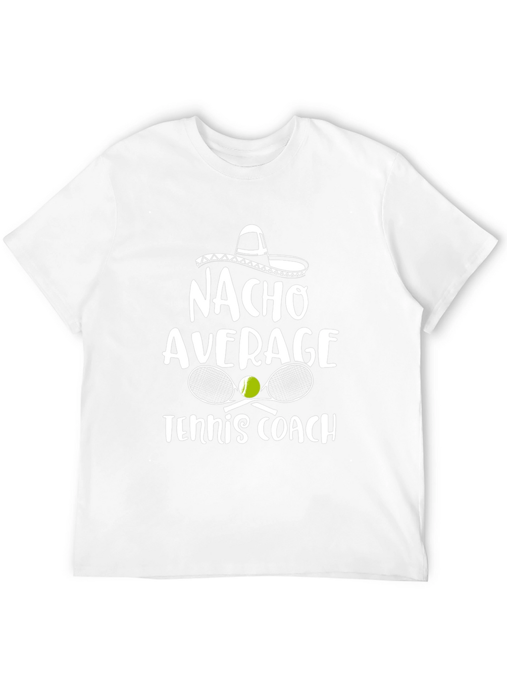Nacho Average Tennis Coach Graphic T-Shirt