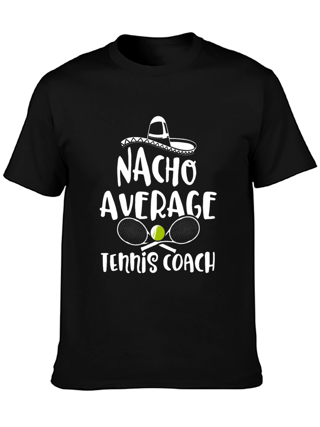 Nacho Average Tennis Coach Graphic T-Shirt