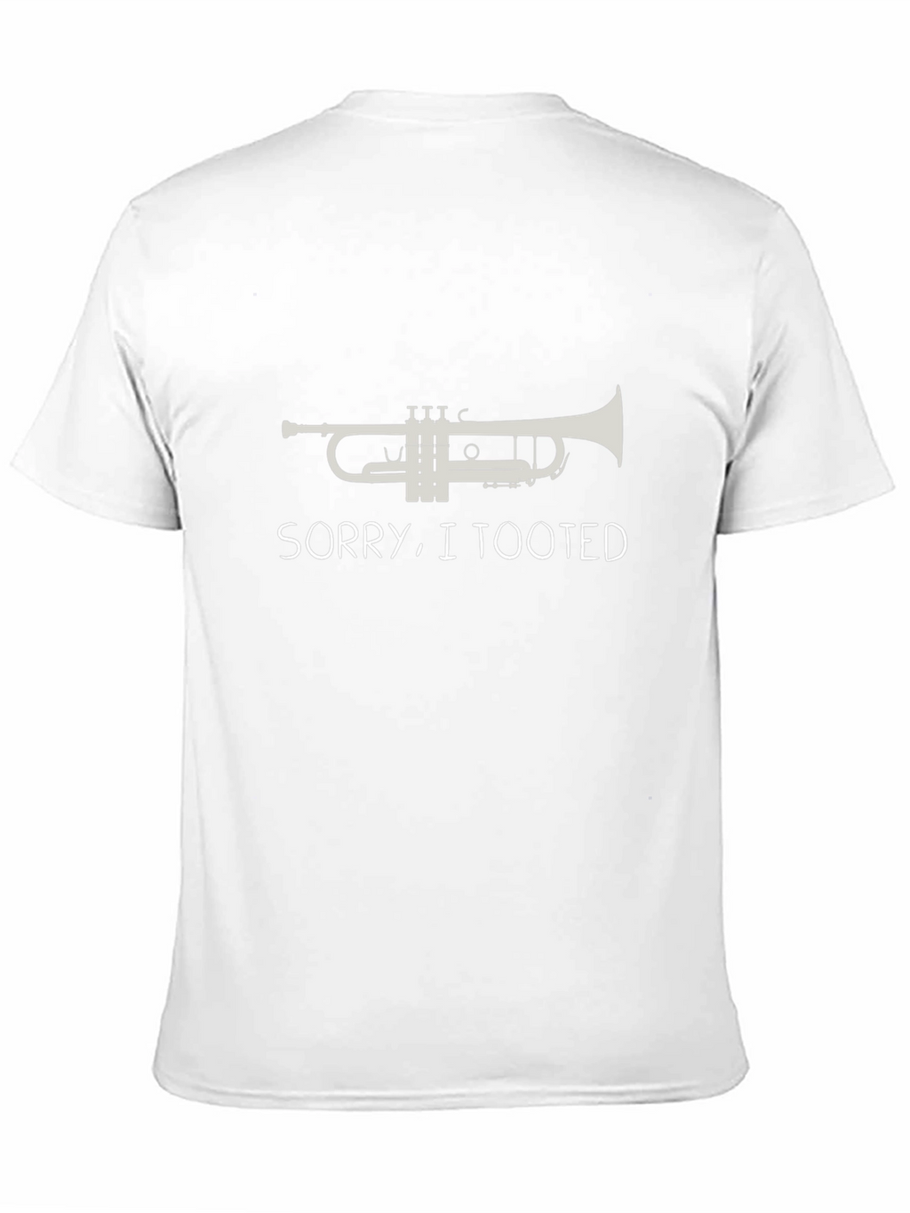 Sorry I Tooted Trumpet T-Shirt