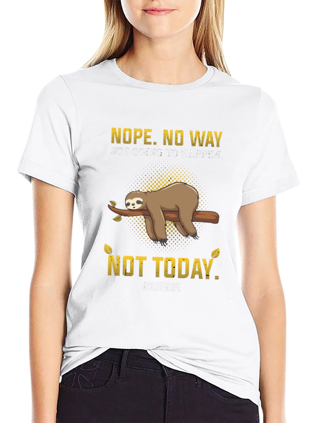 Nope. Not Today Sloth T-Shirt