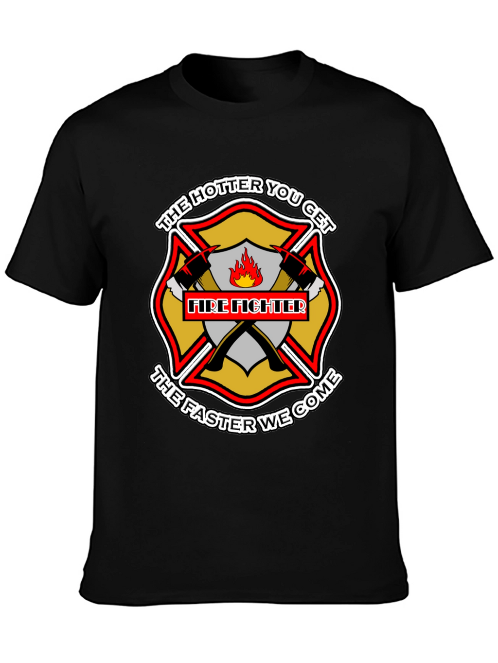 Firefighter Hotter Faster Black Graphic Tee