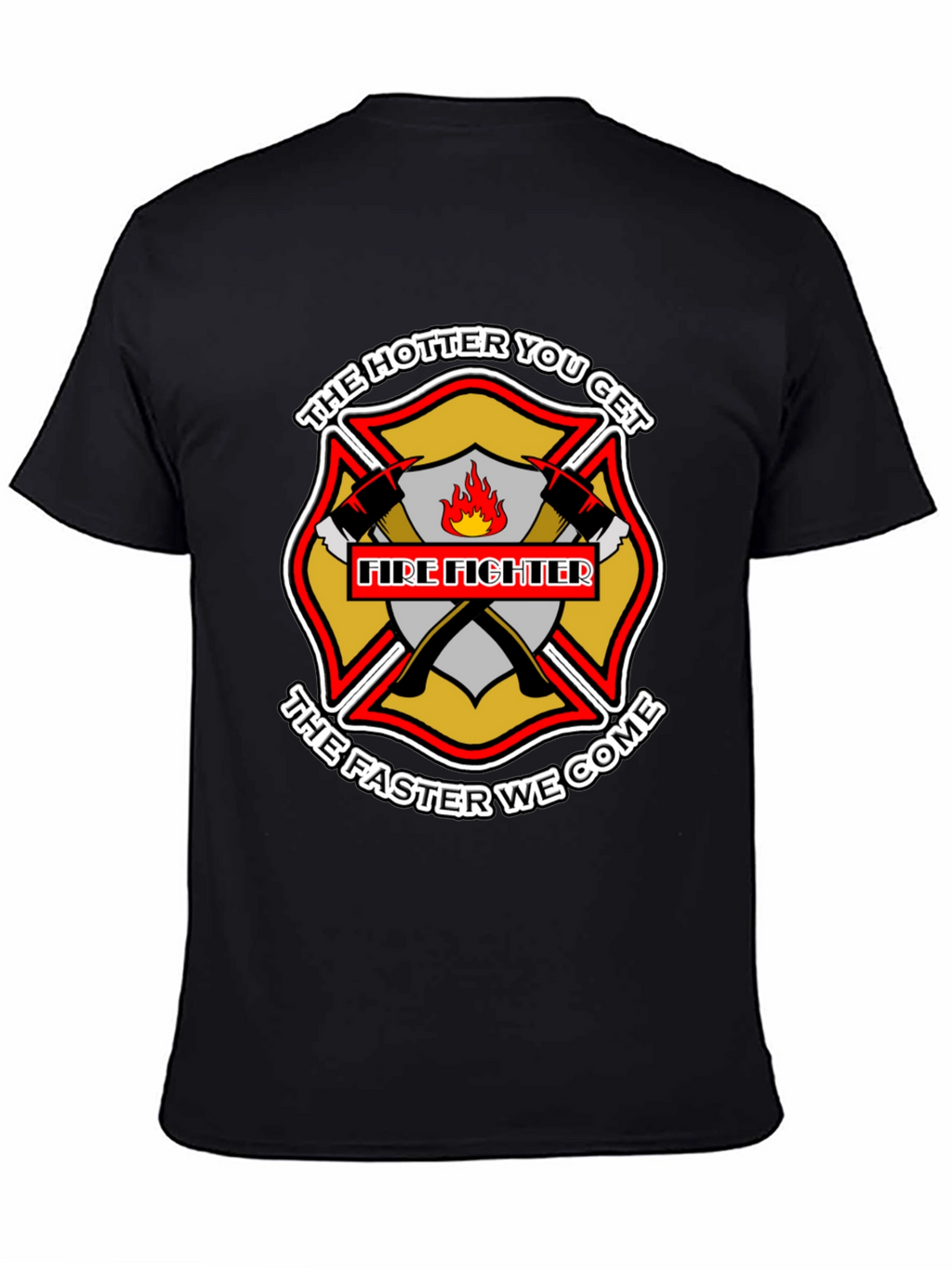 Firefighter Hotter Faster Black Graphic Tee