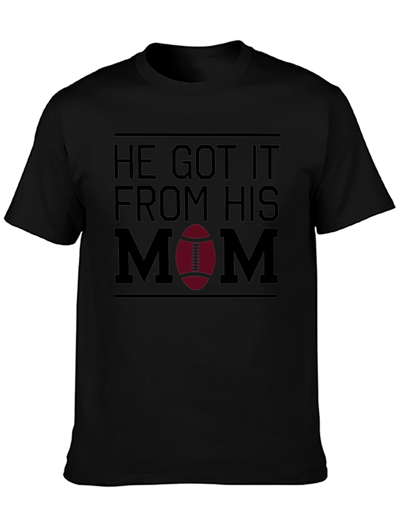 He Got It From His Mom T-Shirt