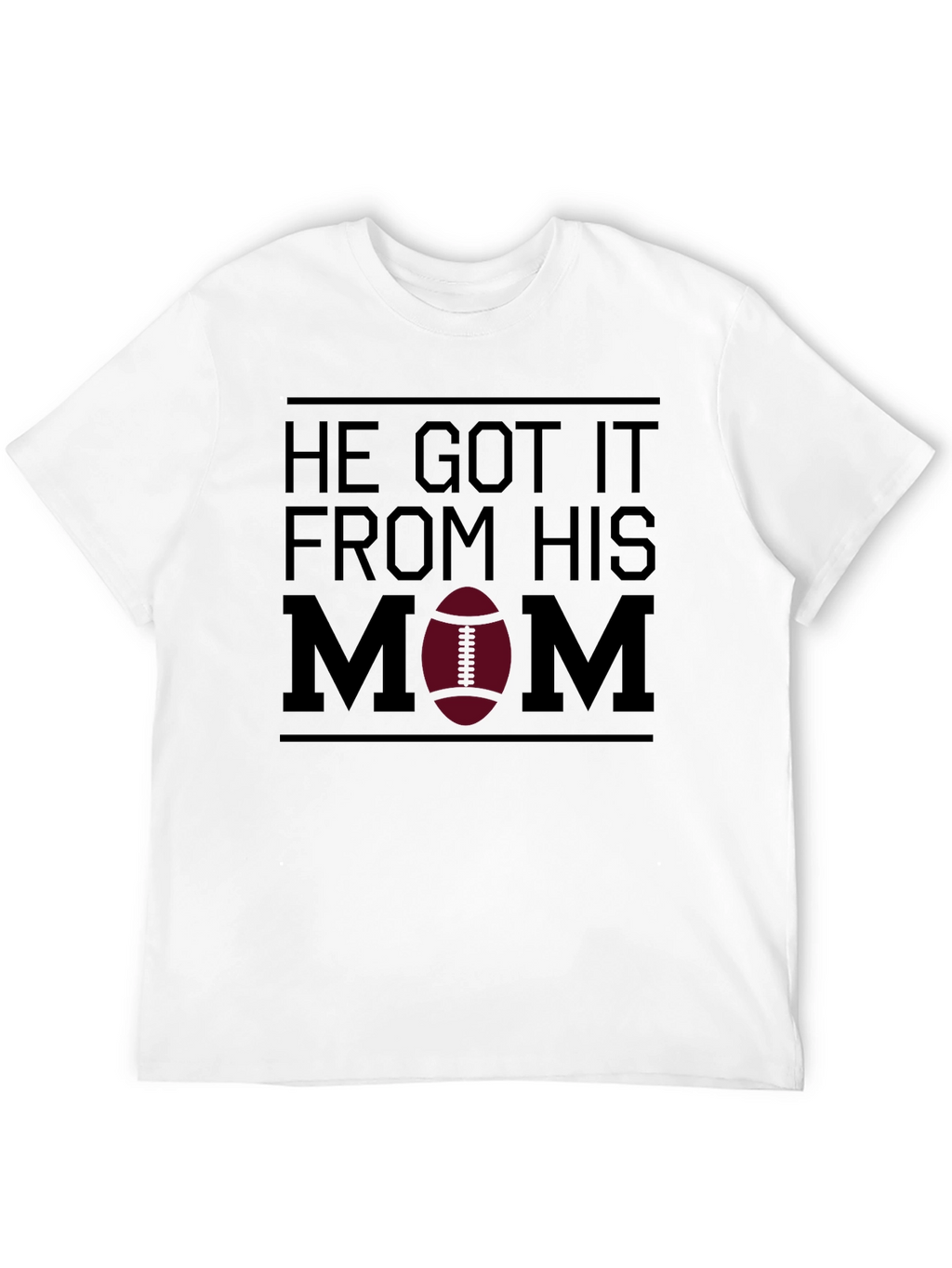 He Got It From His Mom T-Shirt