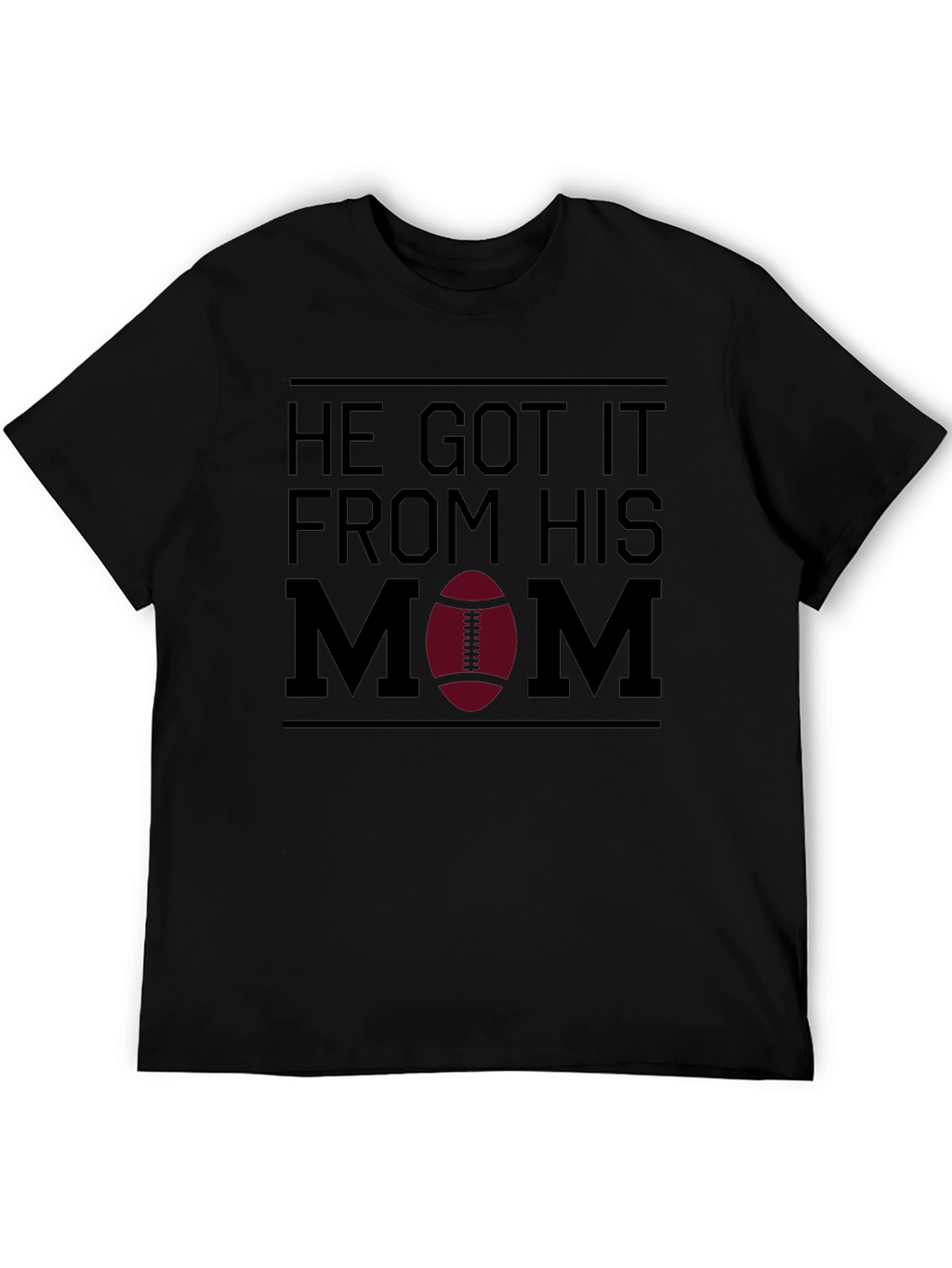 He Got It From His Mom T-Shirt