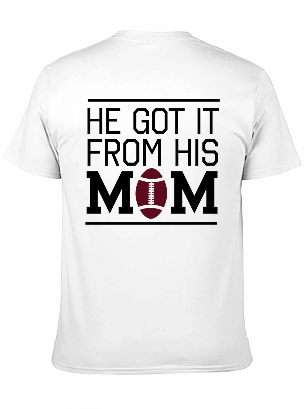 He Got It From His Mom T-Shirt