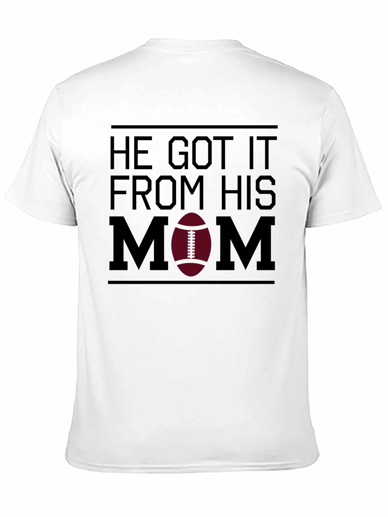 He Got It From His Mom T-Shirt