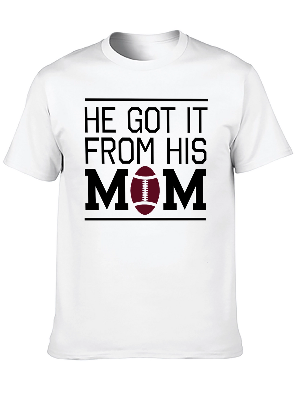 He Got It From His Mom T-Shirt