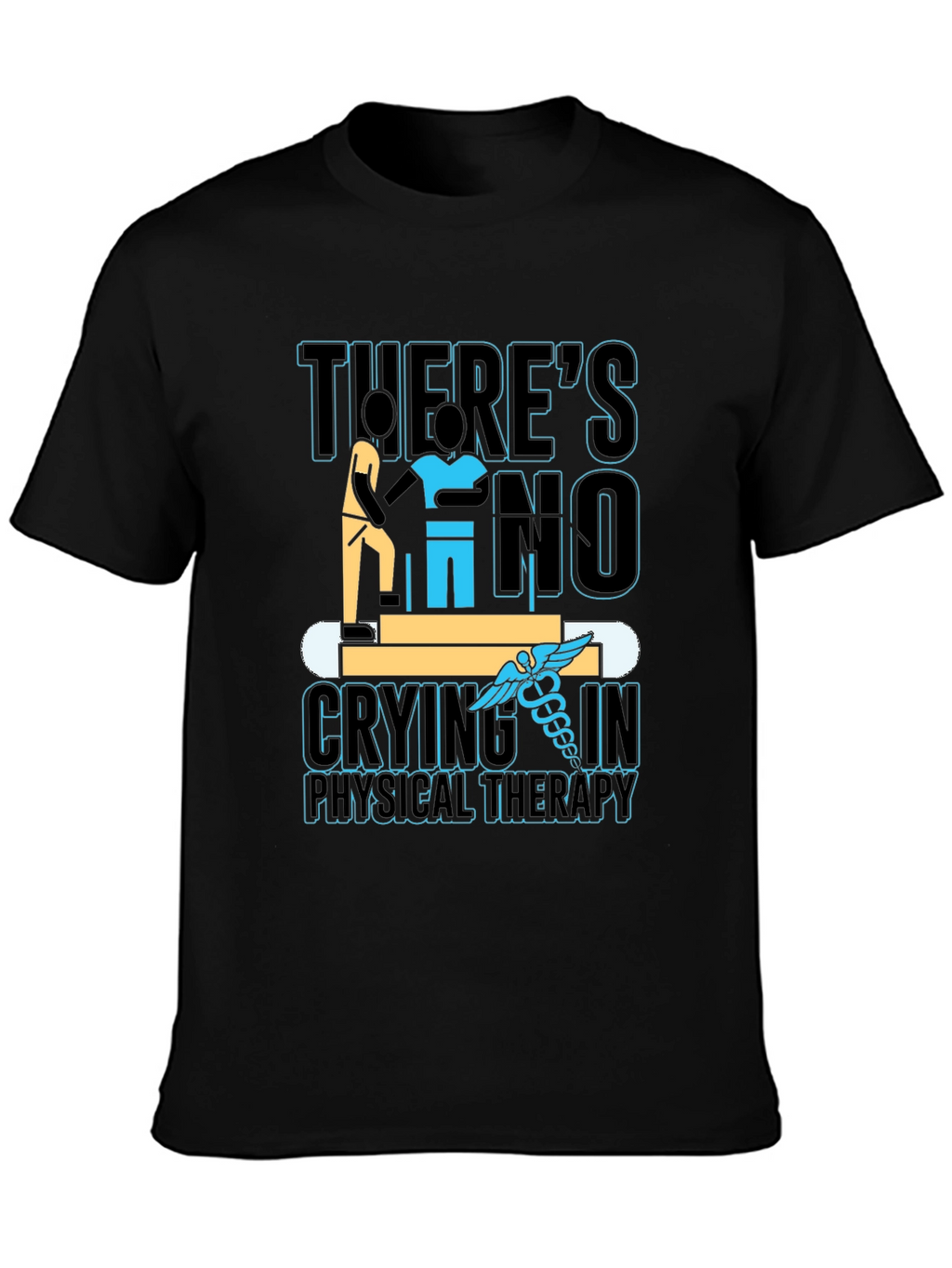 Physical Therapy T-Shirt: No Crying!