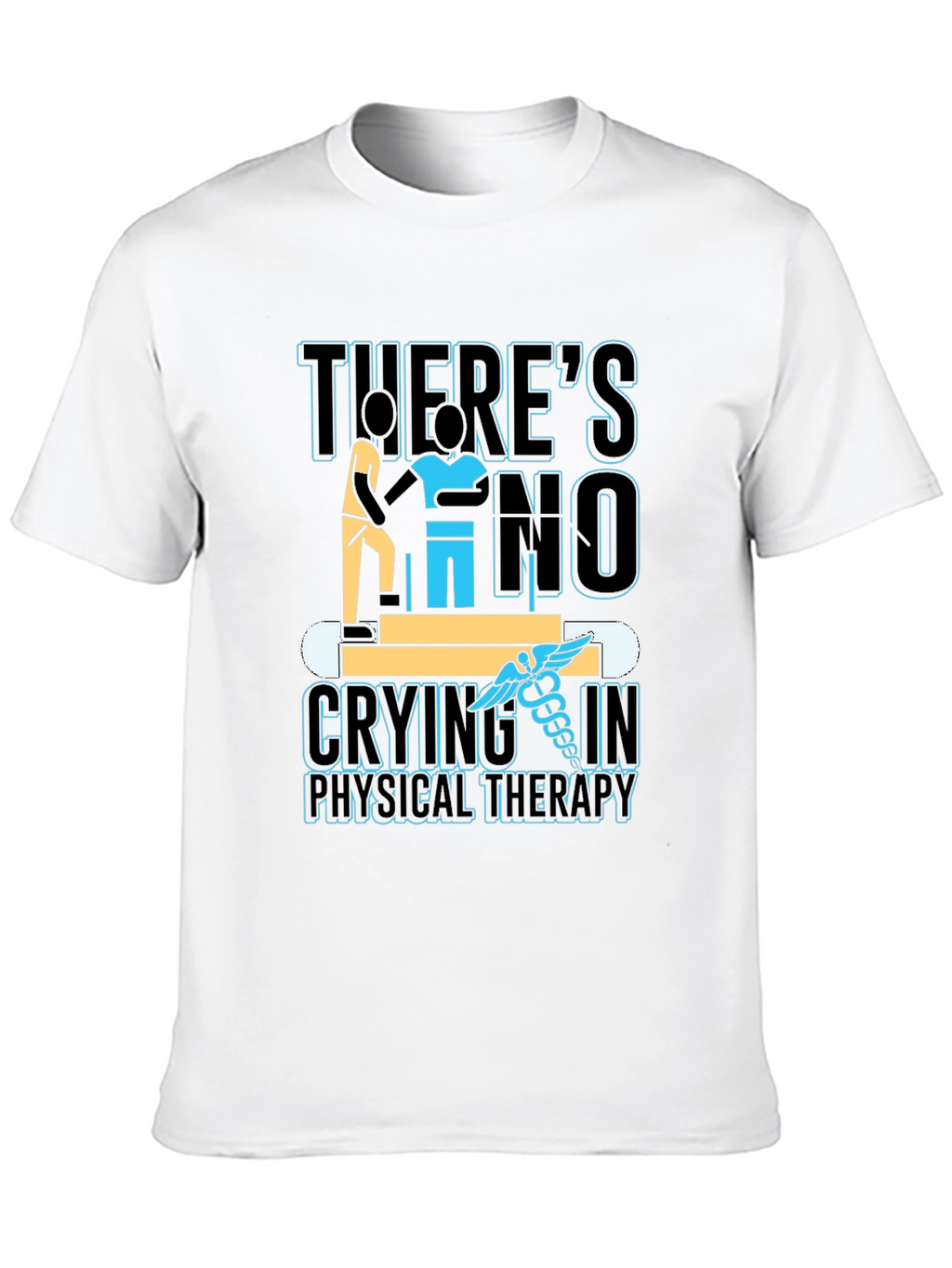 Physical Therapy T-Shirt: No Crying!