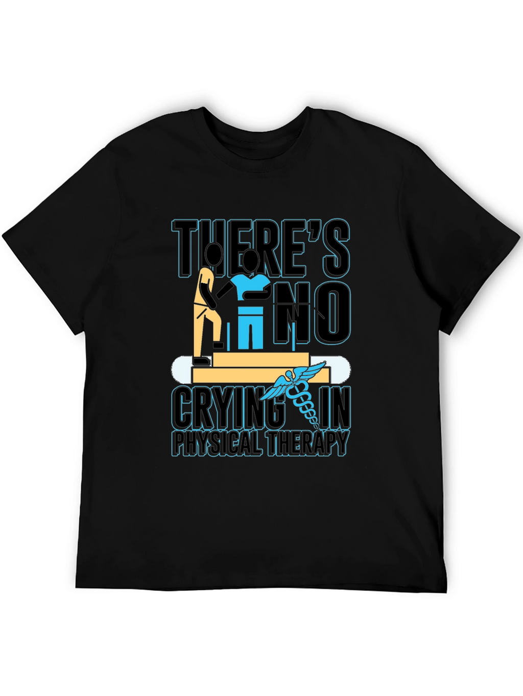 Physical Therapy T-Shirt: No Crying!