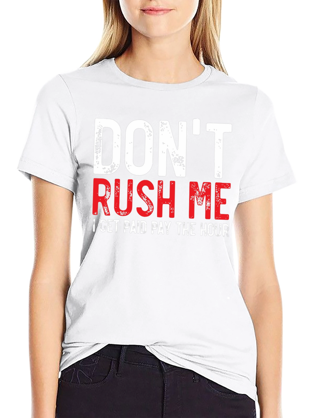 Dont Rush Me Funny Graphic Tee