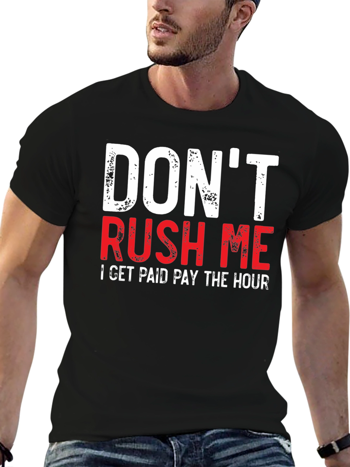 Dont Rush Me Funny Graphic Tee