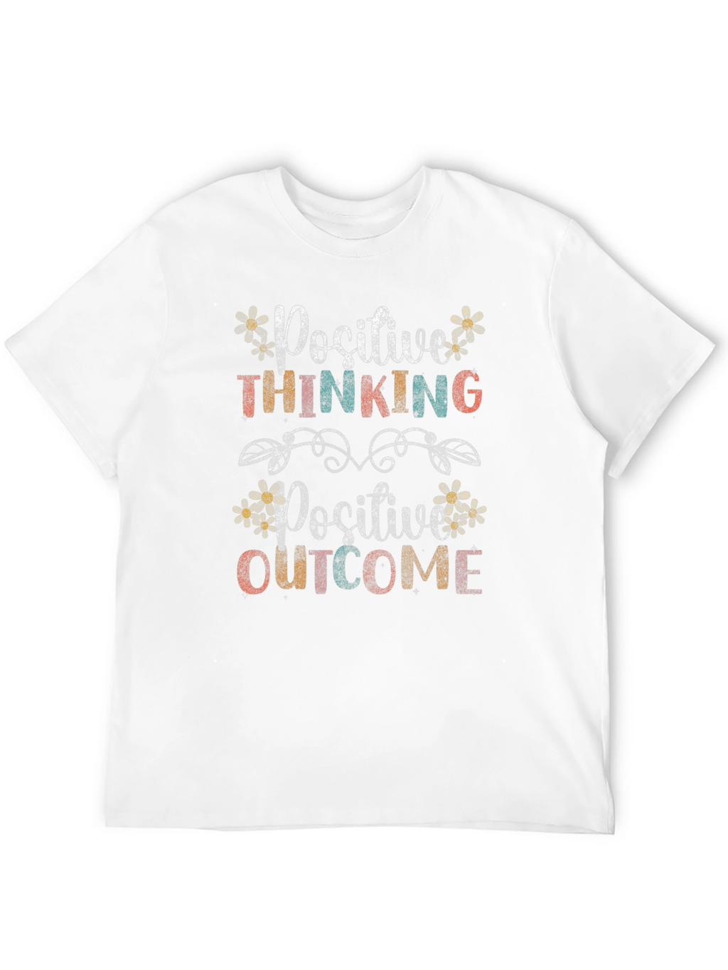 Positive Thinking Positive Outcome T-Shirt