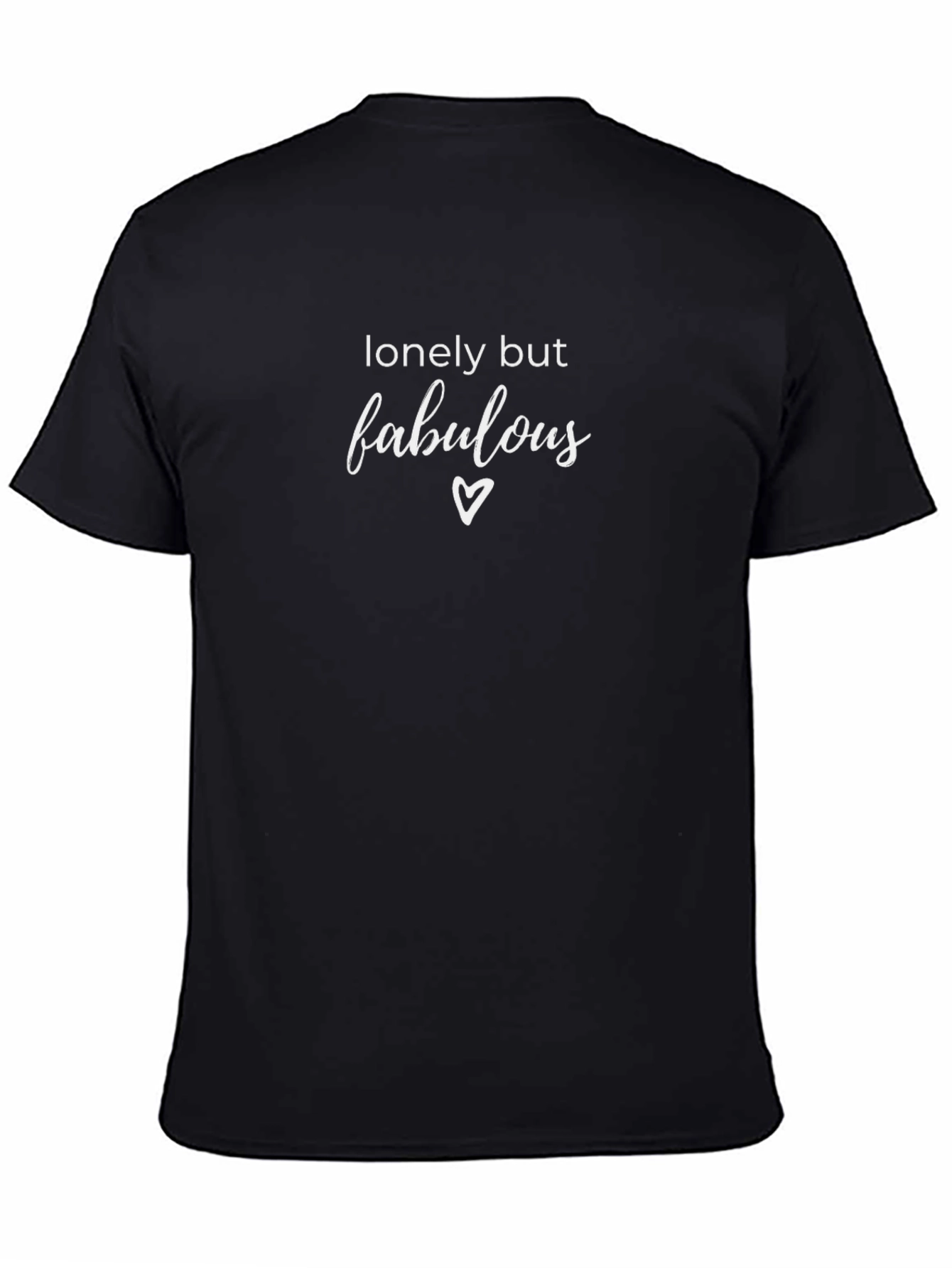 Lonely But Fabulous Black T-Shirt
