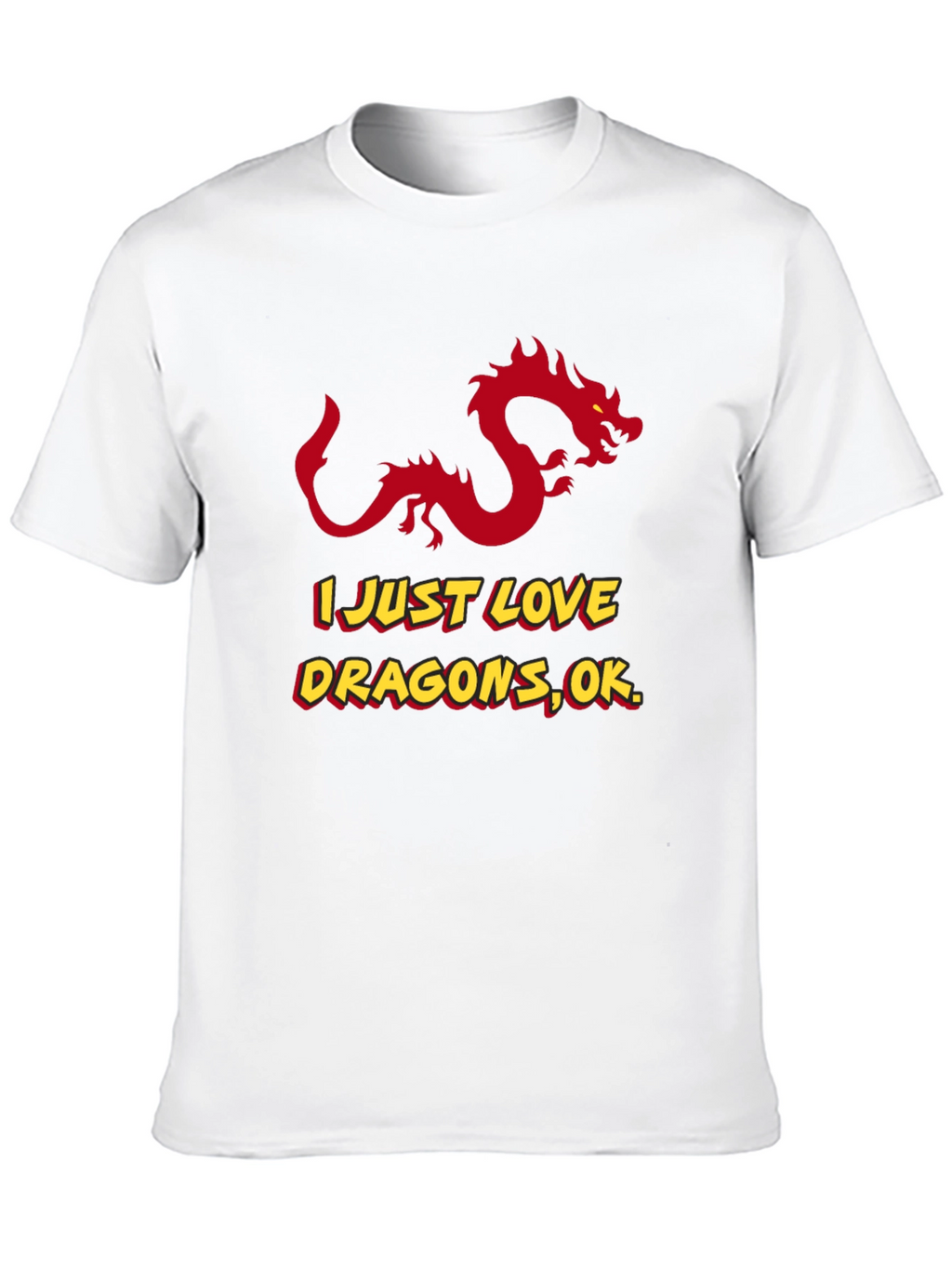 I Love Dragons OK? Graphic Tee