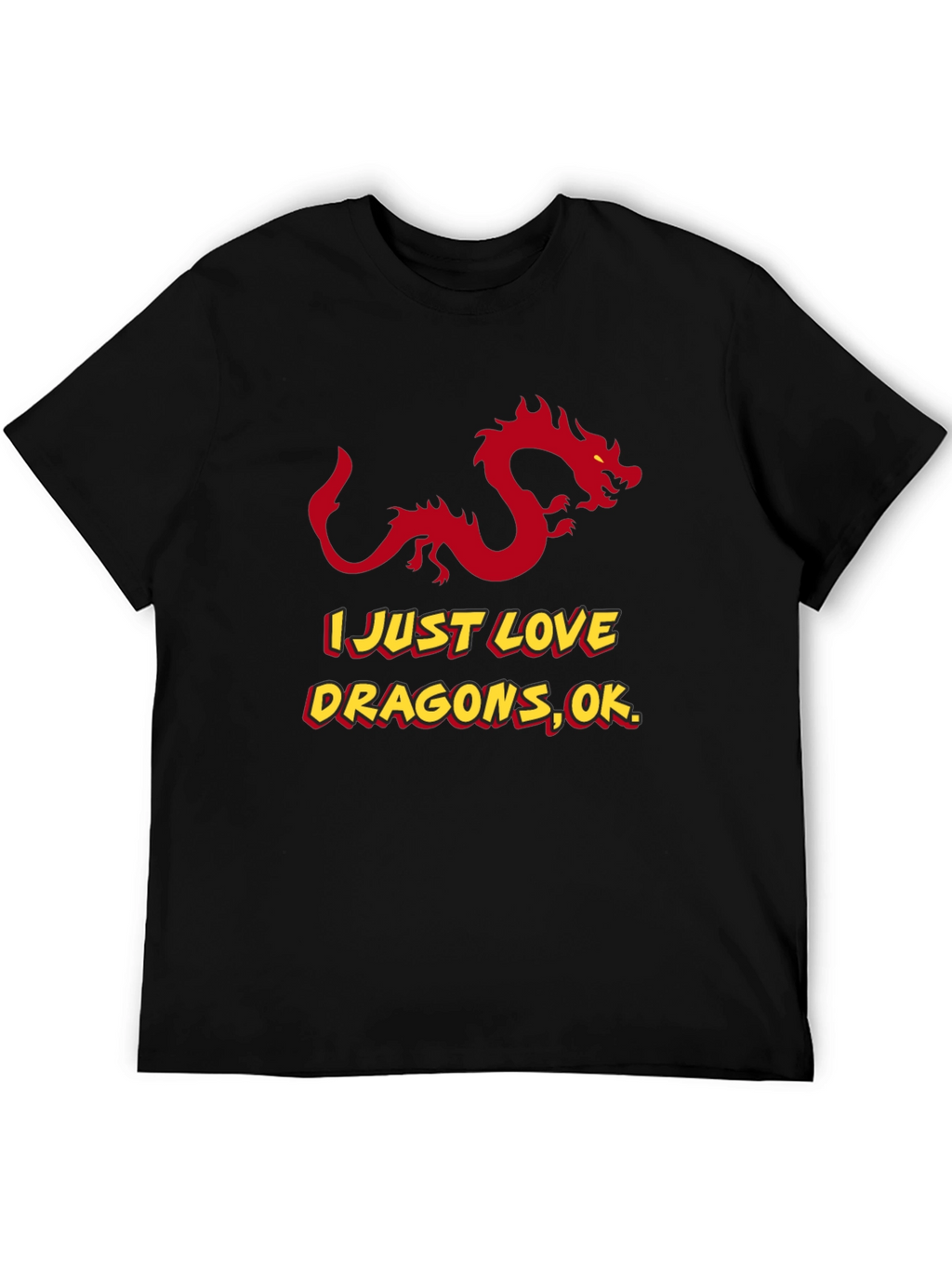 I Love Dragons OK? Graphic Tee